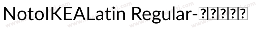 NotoIKEALatin Regular字体转换